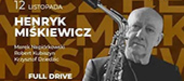 Henryk Miśkiewicz – Full Drive – w MOXO